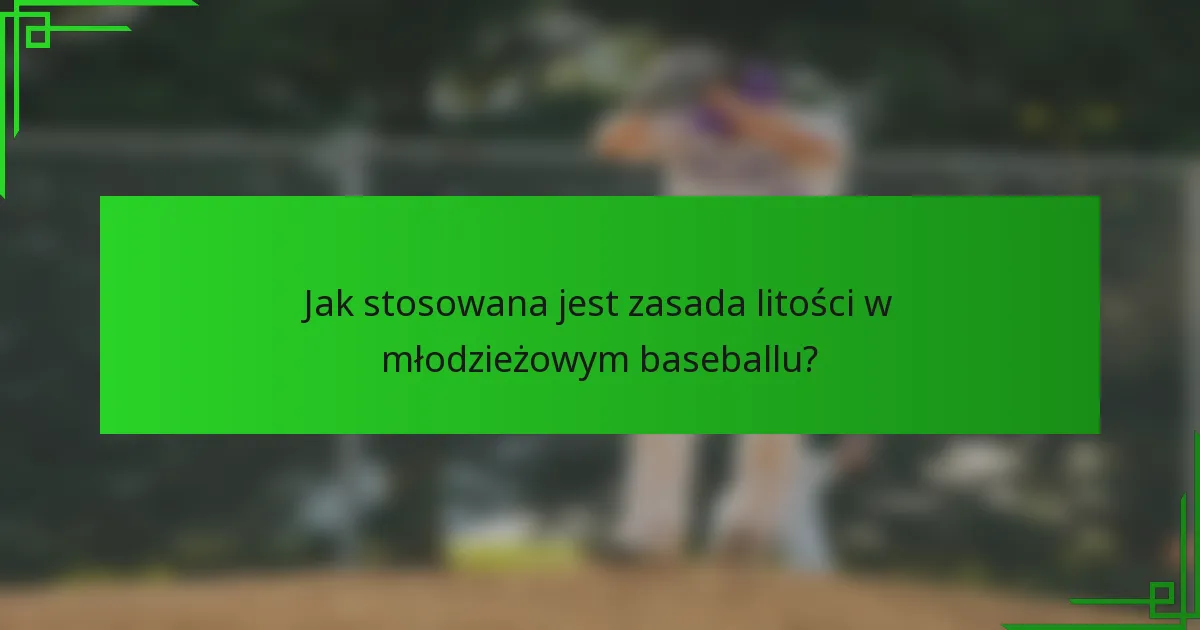 Jak stosowana jest zasada litości w młodzieżowym baseballu?
